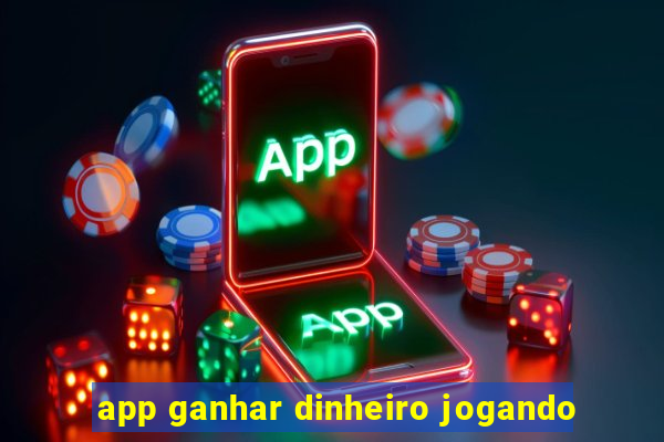 app ganhar dinheiro jogando